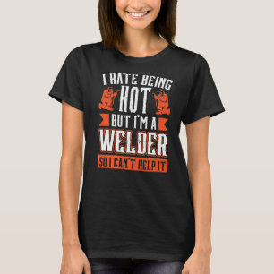 T-shirt Je déteste être chaud, mais je suis soudeur, donc