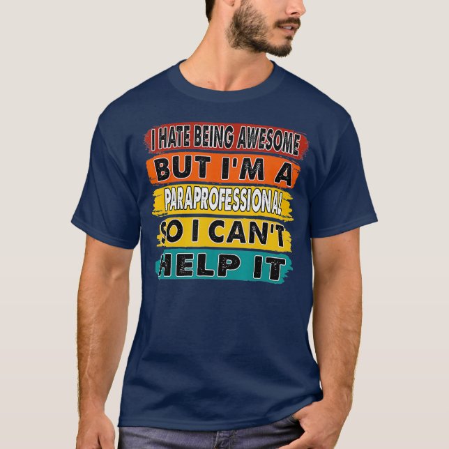 T-shirt Je déteste être génial, mais je suis un paraprofes (Devant)
