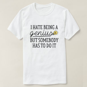 T-shirt Je Déteste Être Un Génie