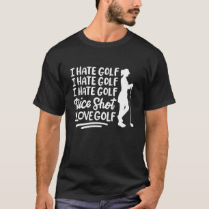 T-shirt Je déteste Golf Je déteste Golf Nice Shot J'aime G