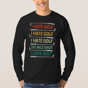T-shirt Je Déteste Golf Oh Nice Tiré J'Aime Golf Pun Golf 