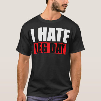 T-shirt Je Déteste Jour De La Jambe Gym Exercice Fitness L