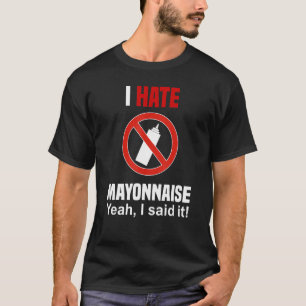 T-shirt Je Déteste La Chemise Mayonnaise Funny Anti Mayonn