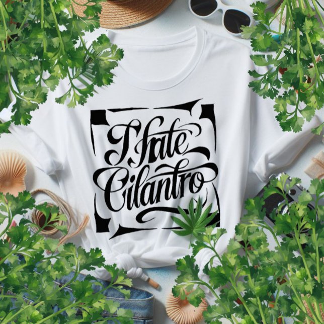 T-shirt Je déteste la coriandre / le cilantro (I hate cilantro caligraphic tee)