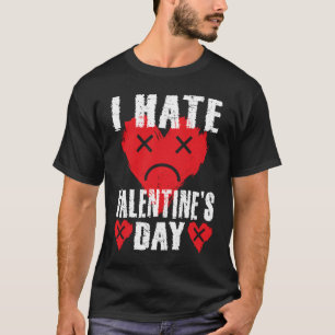 T-shirt Je déteste la Saint Valentin Anti Valentines Day C