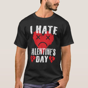 T-shirt Je déteste la Saint Valentin Anti Valentines Day C