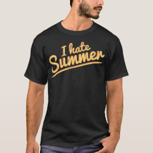 T-shirt Je Déteste Le Temps Été Trop Chaud