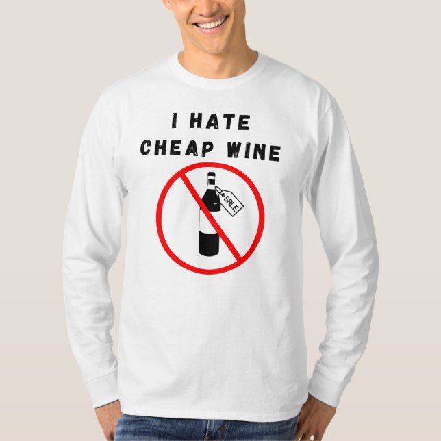 T-shirt Je déteste le vin bon marché (Devant)