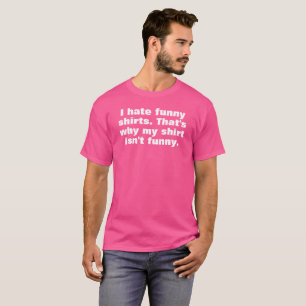 T-shirt je déteste les chemises drôles c'est pourquoi je n
