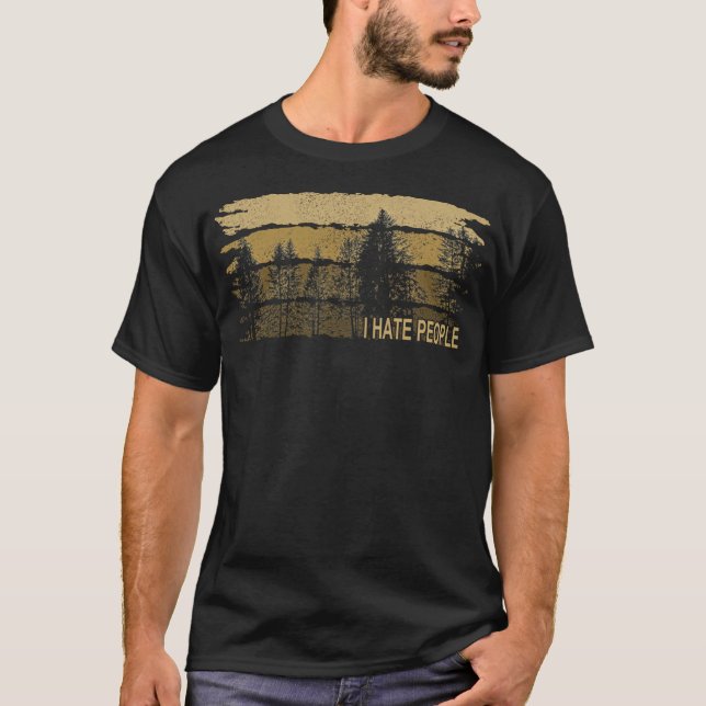 T-shirt Je Déteste Les Gens I Forêt Nature Sarcasme Campin (Devant)