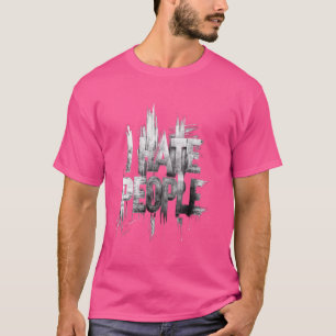 T-shirt Je Déteste Les Gens Misanthrope Grumpy Anti-Social