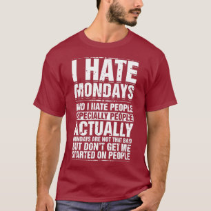 T-shirt Je Déteste Les Lundi Et Je Déteste Les Gens En Par