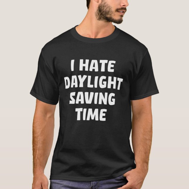 T-shirt Je déteste l'heure d'été Économiser l'heure drôle (Devant)
