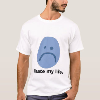 T-shirt Je déteste ma pièce en t de la vie