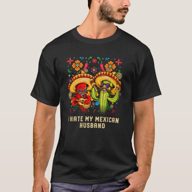 T-shirt Je Déteste Mon Mari Mexicain Humour Chicano Mis (Devant)