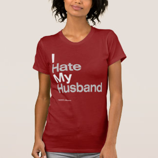 T-shirt Je déteste mon mari ~ par HateCLUBapparel