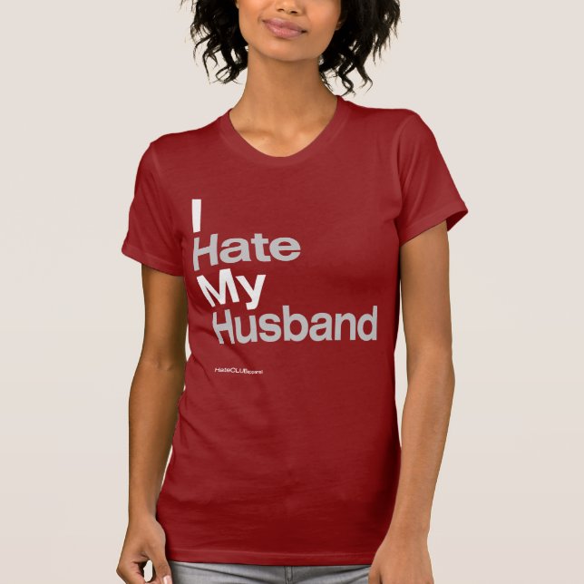 T-shirt Je déteste mon mari ~ par HateCLUBapparel (Devant)