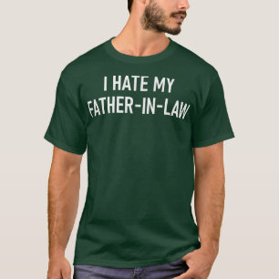 T-shirt Je Déteste Mon PèreInLaw, Drôle, Blagues, Sarcasti