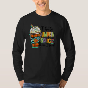 T-shirt Je déteste Pumpkin Spice voilà j'ai dit Léopard au