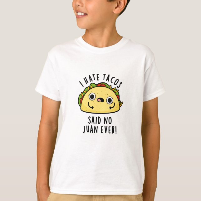T-shirt Je Déteste Tacos A Dit Non Juan Jamais Drôle Taco  (Devant)