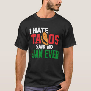T-shirt Je Déteste Tacos A Dit Non Juan Jamais Mignonne No