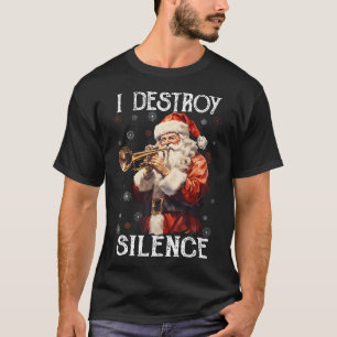 T-shirt Je détruis le silence Santa jouant de la trompette