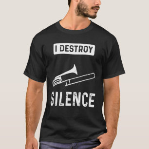 T-shirt Je Détruis Silence Choir Marching Band Et Trombon