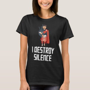 T-shirt Je détruit le silence du musicien Bagpiper