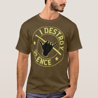 T-shirt Je détruit les tambours de silence