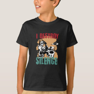 T-shirt Je détruit les tambours silencieux