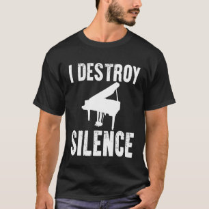 T-shirt Je détruit Silence Chemise Funny Piano Player Musi