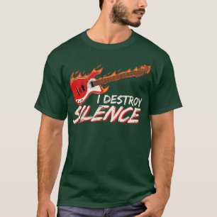T-shirt Je détruit Silence Funny Guitare Electrique Joueur