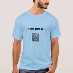 T-shirt Je deviens fou légèrement