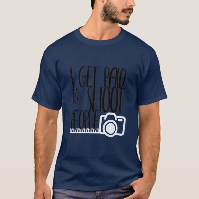 T-shirt Je deviens payé pour tirer la photographie drôle (Devant)
