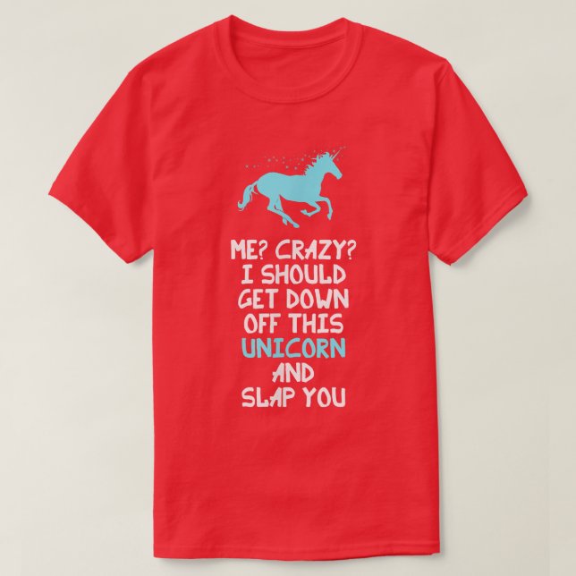 T-shirt Je Devrais Descendre De Cette licorne Et (Design devant)