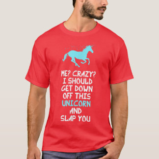 T-shirt Je Devrais Descendre De Cette licorne Et