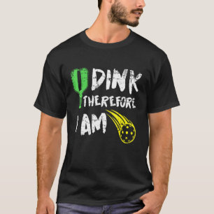 T-shirt Je Dins Donc Je Suis La Retraite De Pickleball