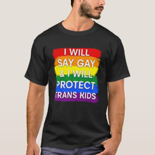 T-shirt Je dirai gay et je protégerai les enfants trans