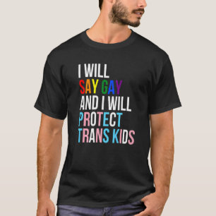 T-shirt Je Dirai Gay Et Je Protégerai Les Enfants Trans Lg