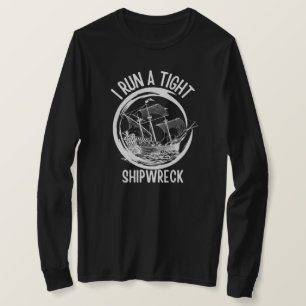 T-shirt Je dirige un naufrage bien organisé ,Dirige un nav