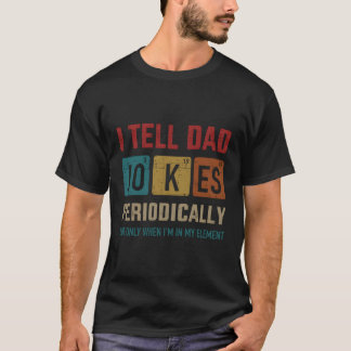 T-shirt Je Dis À Papa De Plaisanter Périodiquement Fête de