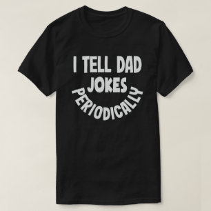 T-shirt Je Dis À Papa Des Blagues Périodiquement Drôle
