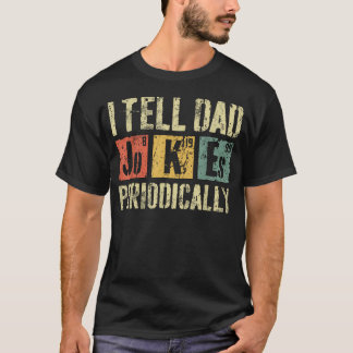 T-shirt Je Dis Des Blagues À Papa Périodiquement Fête Des