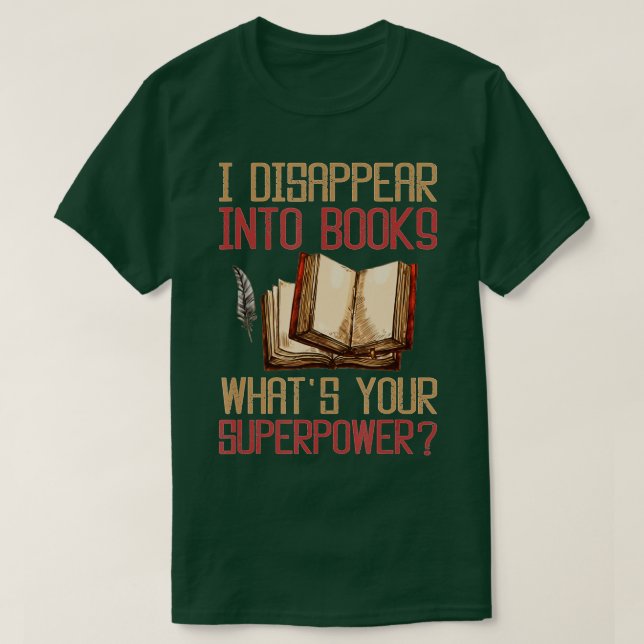 T-shirt Je disparais dans les livres Qu'est-ce que votre s (Design devant)
