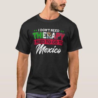 T-shirt Je Dois Aller Au Mexique Drapeau Racines Mexique