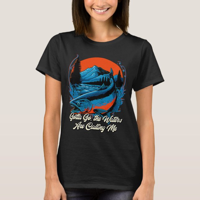 T-shirt Je dois aller dans les eaux me disent de chasser l (Devant)