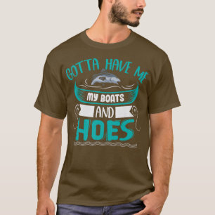 T-shirt Je dois me procurer mes bateaux et les maisons Fis