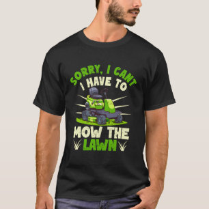 T-shirt Je Dois tondre La Faune De L'Agriculteur De Jardin