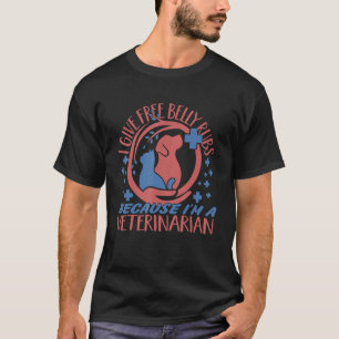 T-shirt Je donne gratuitement Belly Rubs Vétérinaire Vétér