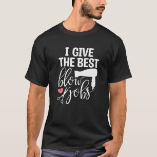 T-shirt Je Donne Les Meilleurs Cheveux De Souffle Jobs Dr